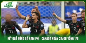 kết quả bóng đá Nam Phi - Canada ngày 29/06